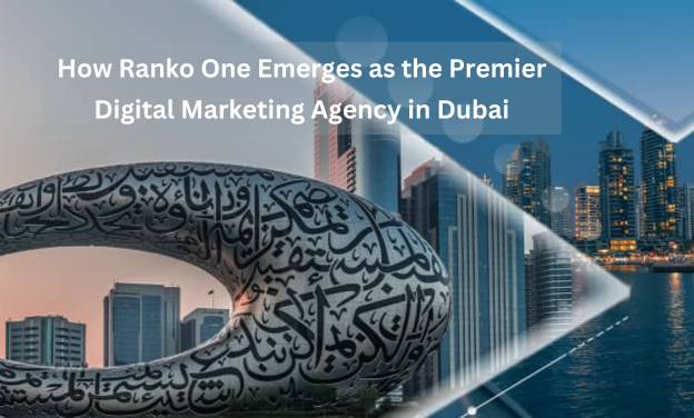 Dominating Dubai's Digital Landscape: How Rank One Emerges as the Premier Digital Marketing Agency in Dubai